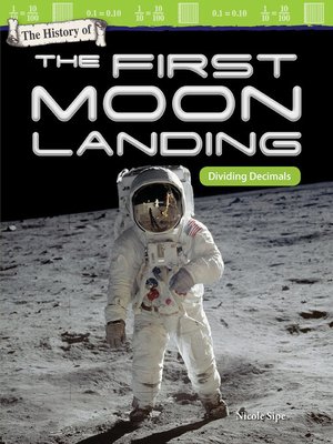 cover image of The History of the First Moon Landing: Dividing Decimals